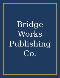 Bridge Works Publishing Co. cover