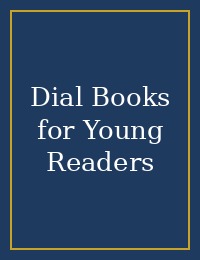 Dial Books for Young Readers cover