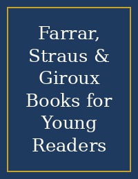 Farrar, Straus & Giroux Books for Young Readers cover