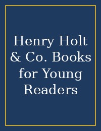 Henry Holt & Co. Books for Young Readers cover